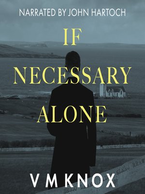 cover image of If Necessary Alone